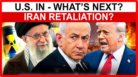 U.S. IN - WHAT'S NEXT - IRAN RETALIATION?