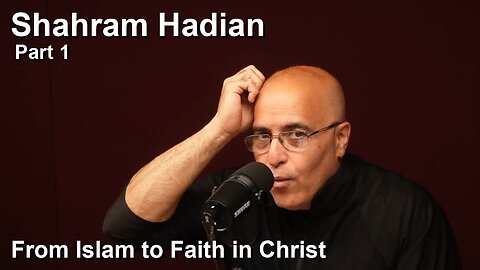Shahram Hadian - From Islam to Faith in Christ