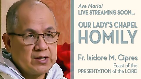 Feast of the Presentation of the Lord - February 2, 2026 - OLC HOMILY