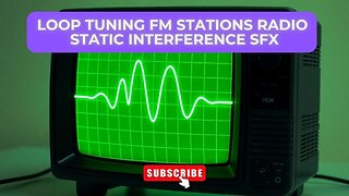 Loop Tuning FM Stations Radio Static Interference | Sound Effect | SFX