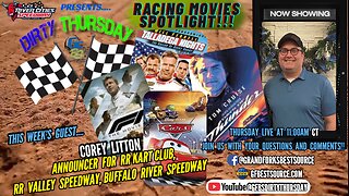 RCS DIRTY THURSDAY - Racing Movies Spotlight with Announcer, Corey Litton