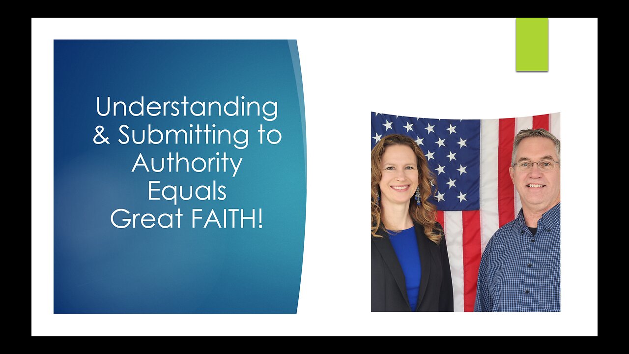 July 7 (Year 4) Understand & Submitting to Authority = Great Faith! Tiffany Root & Kirk VandeGuchte