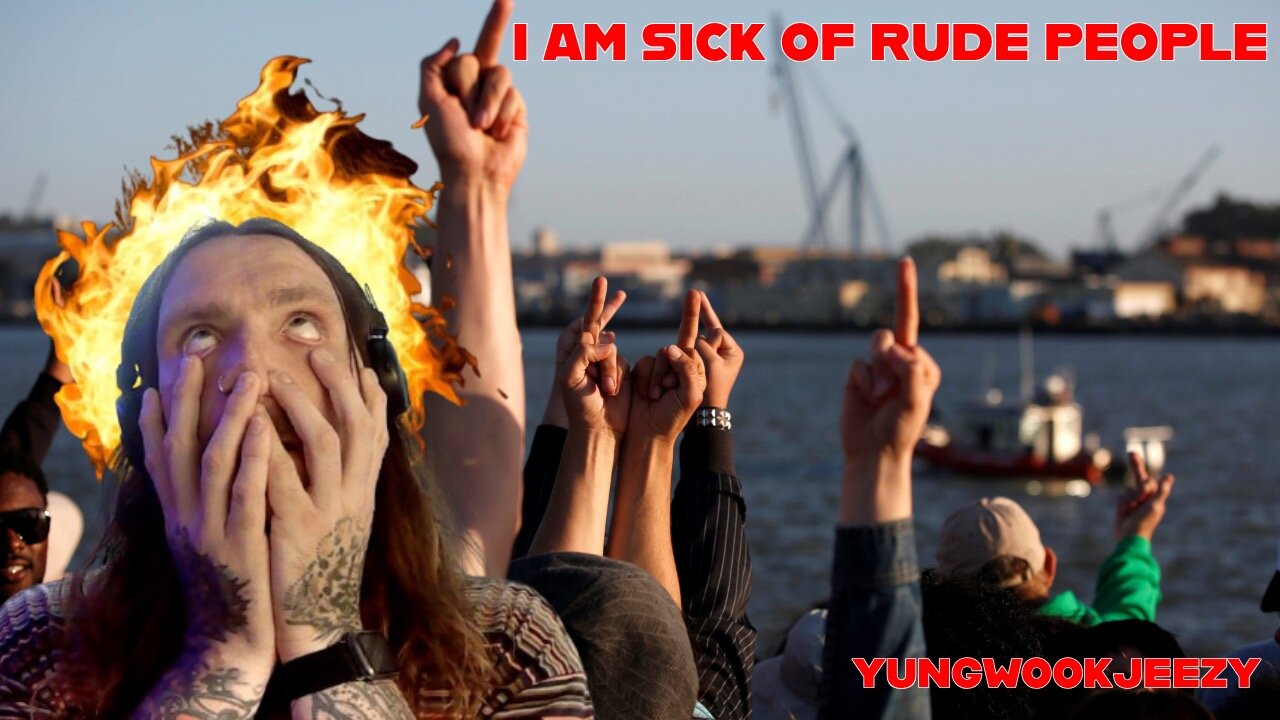 I Am Sick of Rude People