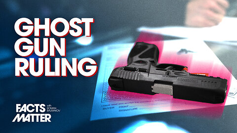Supreme Court Issues Ruling on ‘Ghost Guns’ | Trailer | Facts Matter