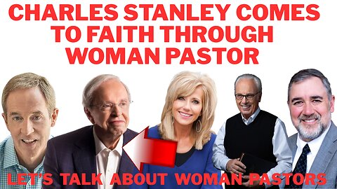 Justin Peters, John MacArthur, Charles Stanley, Andy Stanley, Beth Moore, Derek Prince Woman Pastors