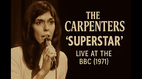 The Carpenters – ‘Superstar’ Live at the BBC (1971) A Timeless Vocal Masterpiece