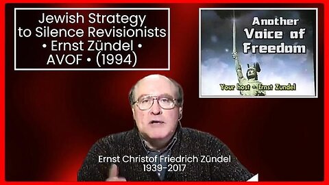 Jewish Strategy to Silence Revisionists • Ernst Zündel • AVOF • (1994) •🕞27 min