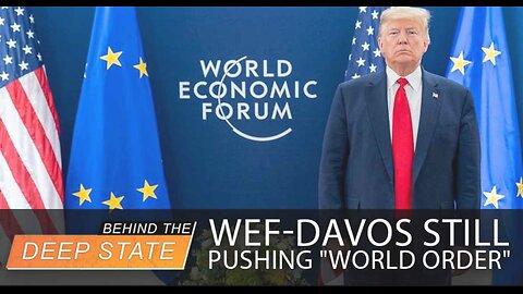 Despite Trump, WEF-Davos STILL Pushing “World Order”