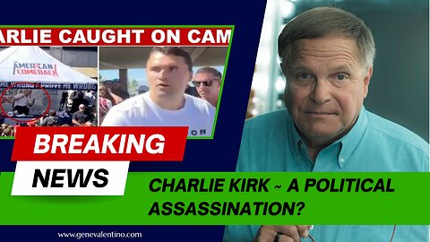 Charlie Kirk ~ A Political Assassination?