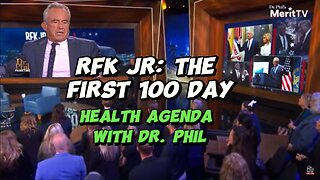 RFK JR. The First 100 Days Health Agenda with Dr. Phil