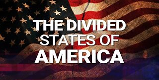 THE DIVIDED STATES OF AMERICA