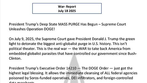 WAR REPORT - JULY 18 2025 - TRUMPS DEEP STATE MASS PURGE HAS BEGUN