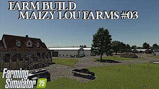 Farm Build | Maizy Lou Farms | #03 | Farming Simulator 25