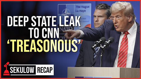 DEEP STATE LEAK to CNN ‘TREASONOUS’