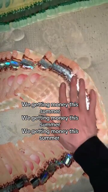 We getting money this summer