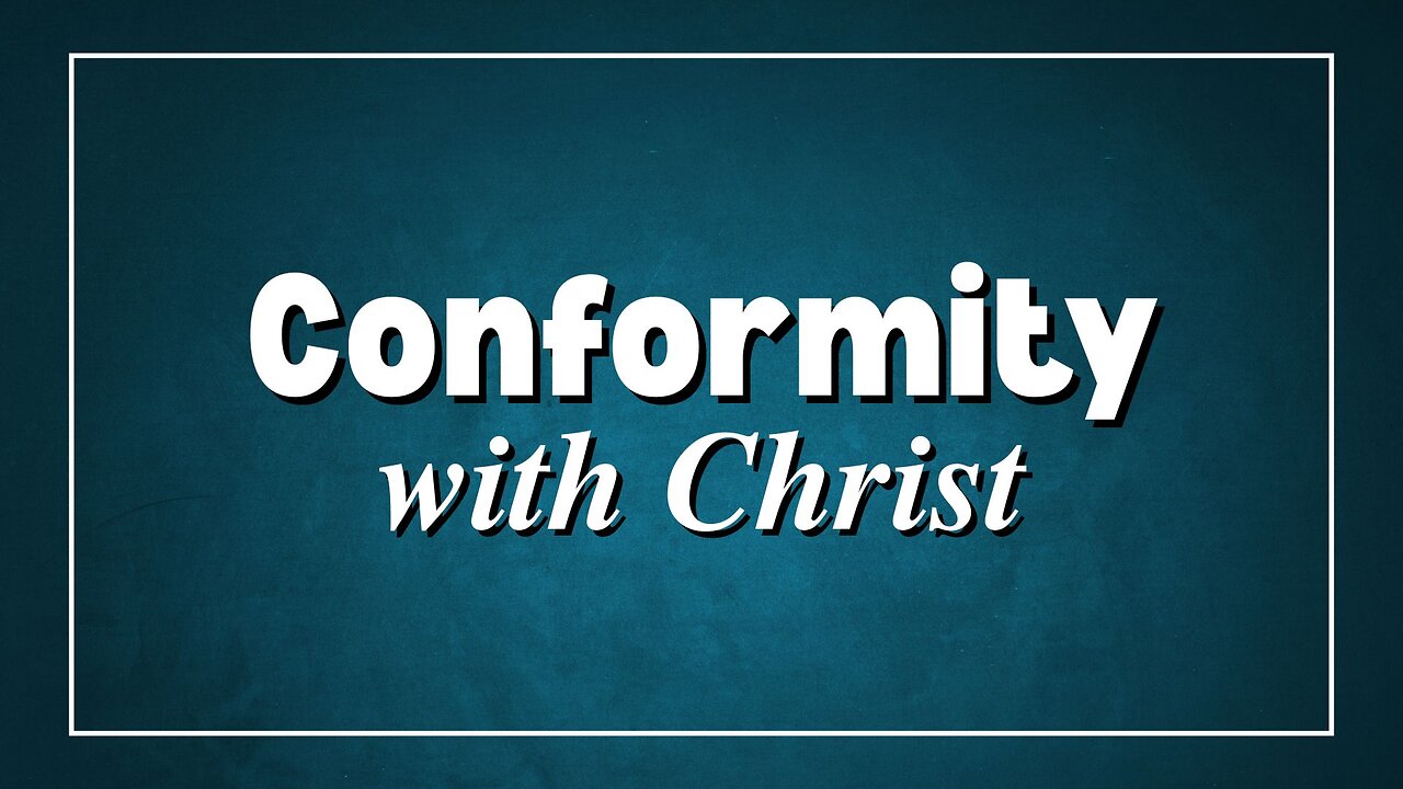 06.08.2025 - Conformity with Christ