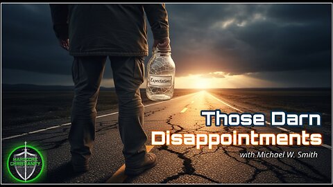 Those Darn Disappointments with Michael W Smith 122625