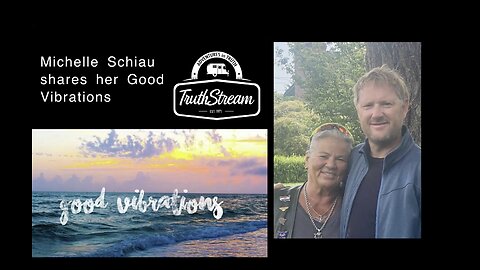 Michelle Schiau former School Teacher and Beautiful soul brings her Good Vibrations #460
