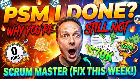PSM I Done? Why You're STILL Not a Scrum Master (And How to Fix It THIS WEEK)