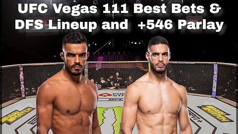 UFC Vegas 111 Best Bets & DFS Lineup and +546 Parlay