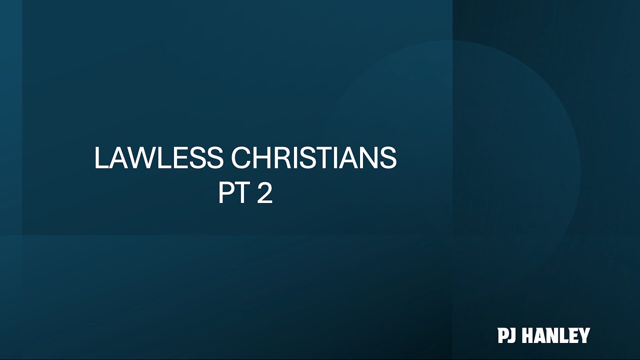 Lawless Christians Pt. 2 - PJ Hanley - June 29th, 2025