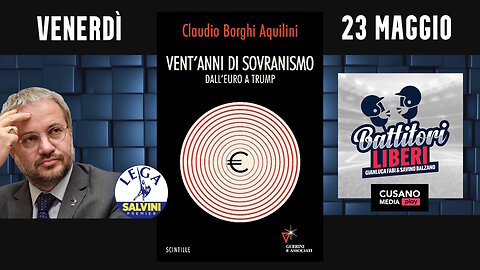 🔴 Sen. Claudio Borghi ospite a "Battitori Liberi" su Cusano Media Play (23.05.2025)