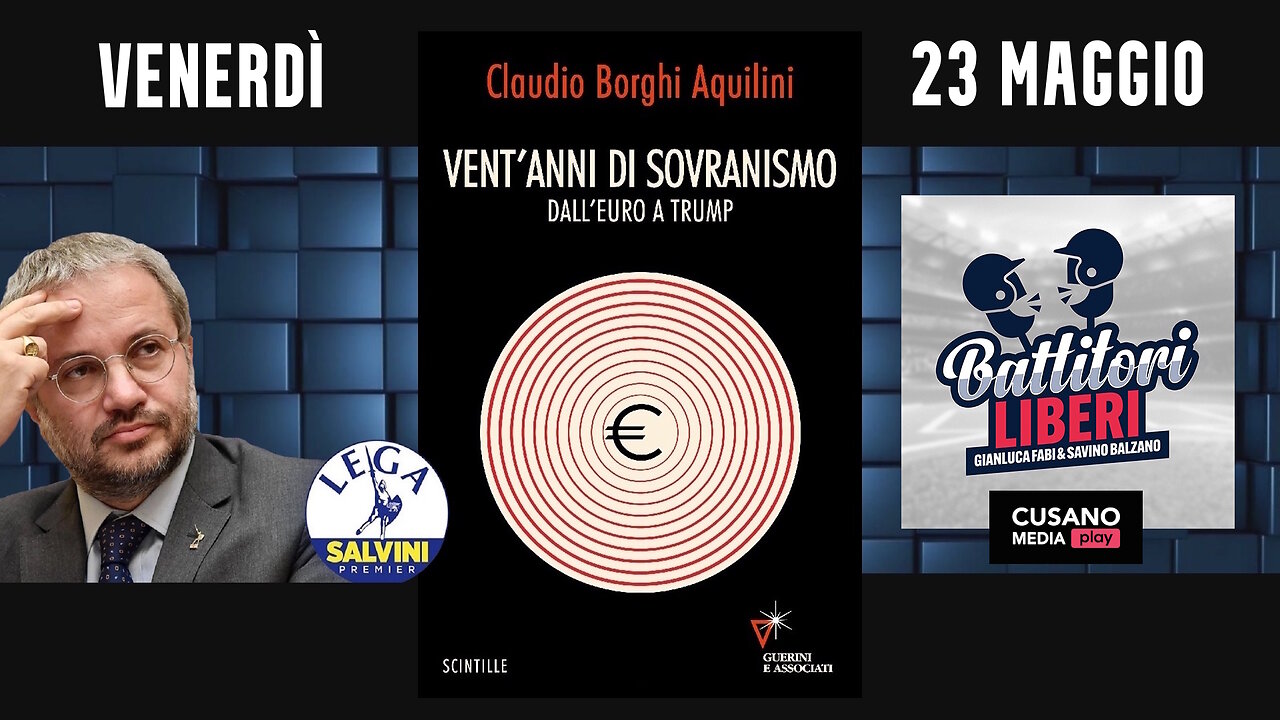 🔴 Sen. Claudio Borghi ospite a "Battitori Liberi" su Cusano Media Play (23.05.2025)
