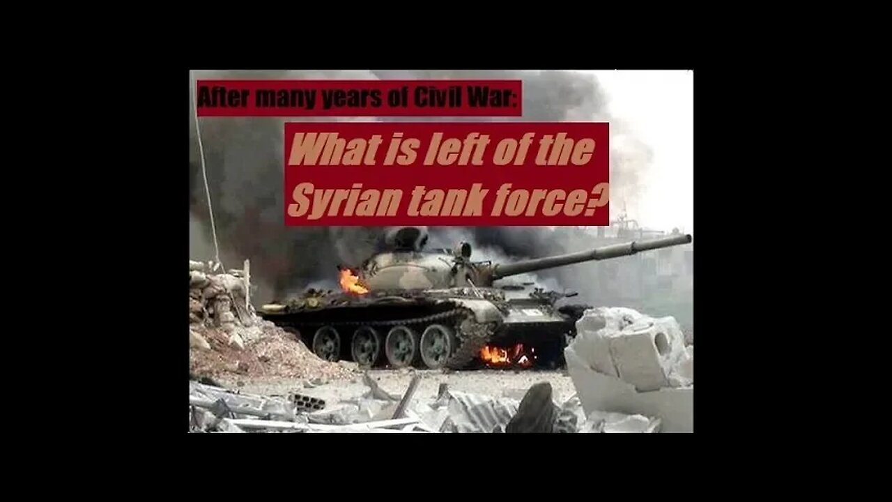 After many years of Civil War: What is left of the Syrian Tank Force?