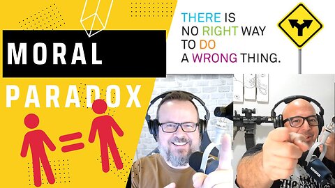 Episode 135 - Moral Paradox
