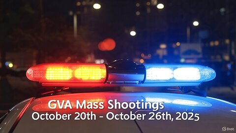 Mass Shootings according Gun Violence Archive for October 20th to October 26th, 2025