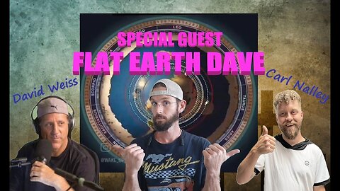 [The Cross Reference] SPECIAL GUEST : FLAT EARTH DAVE w/ Carl Nalley [Jul 18, 2024]