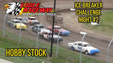 Ice Breaker Challenge #2 | Hobby Stock | Eagle Raceway | 4-20-2024