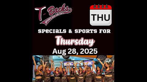 T-Backs Sports Bar and Grill Sports Schedule and Sliders special for Thursday August 28, 2025