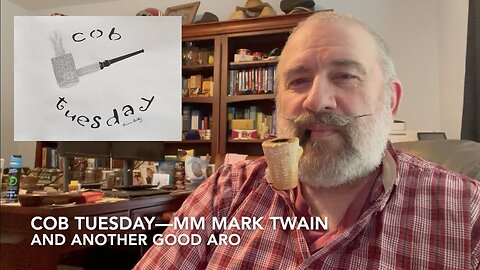 Cob Tuesday—MM Mark Twain and Another Good Aro