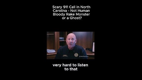 SCARY 911 CALL IN NORTH CAROILINA - THAT'S NOT HUMAN!!!