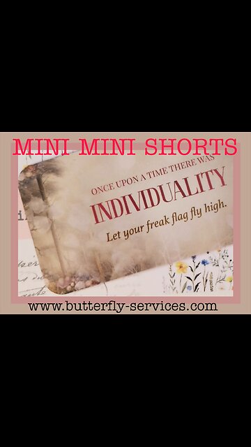 MINI MINI SHORTS - BE YOUR AUTHENTIC SELF! #MINIMINISHORT #INDIVIDUALISM #SHORTS #BUTTERFLYORACLE