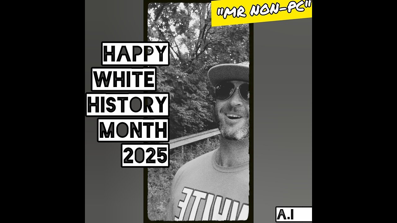 MR. NON-PC: Happy White History Month 2025!