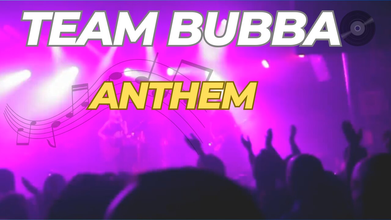 TEAM BUBBA | ANTHEM | Thomas Williams & Kim Goguen | Scammers & Liars
