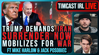 Trump Demands IRAN SURRENDER NOW, Mobilizes For WAR, Jets Deployed | Timcast IRL