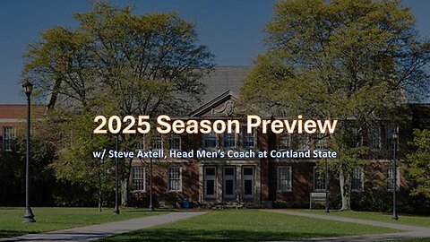 2025 Season Preview w/ Steve Axtell, Head Men's Coach @cortlandreddragons ​
