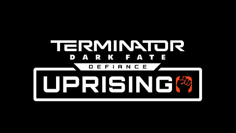 Terminator Dark Fate Defiance: Uprising DLC [MODDED] pt.8 FINALE