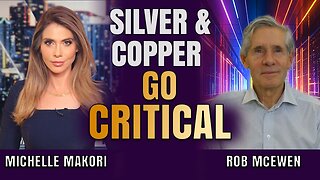 Silver & Copper Go Critical as U.S. Gold Revaluation Looks ‘Highly Conceivable’ | Rob McEwen