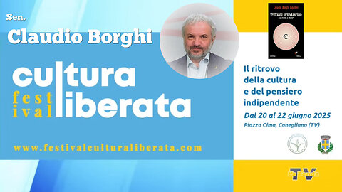 🔴 Sen. Claudio Borghi ospite al Festival Cultura Liberata 2025 su "LaTendaTV" (Conegliano, 21.6.25)