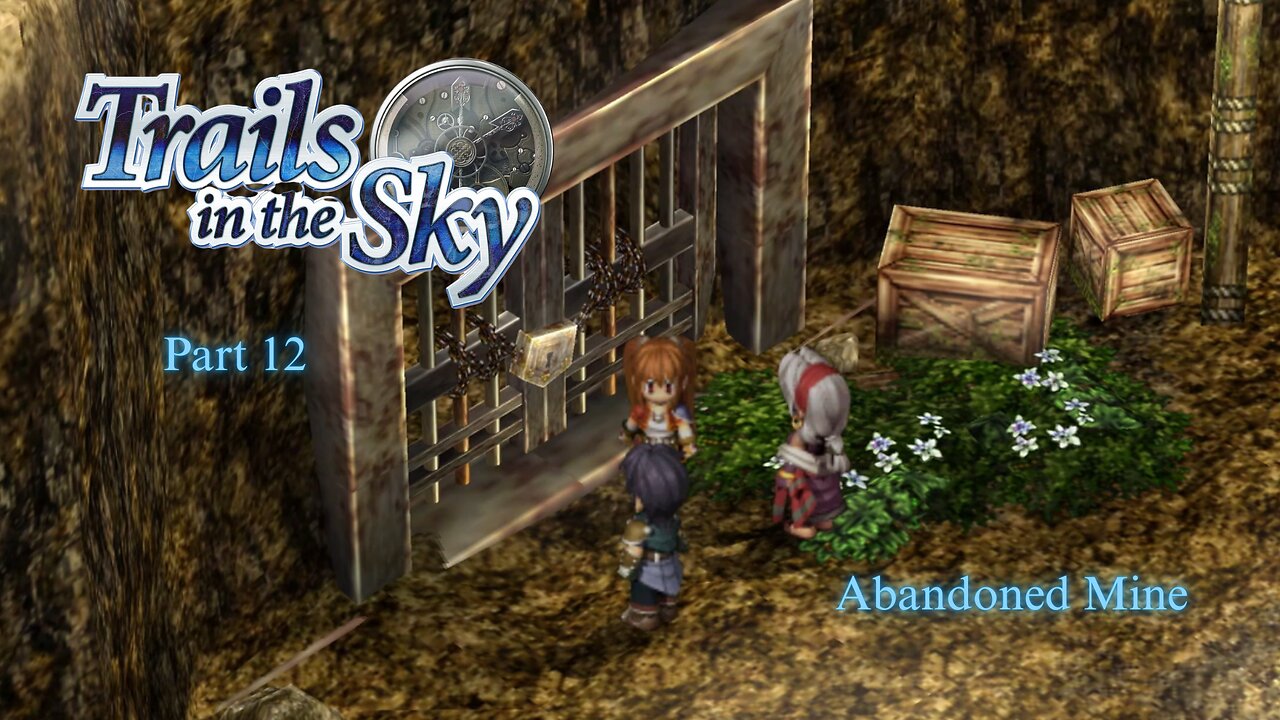 The Legend of Heroes Trails In The Sky Part 12 - Abandoned Mine