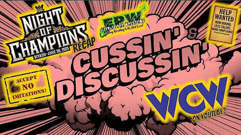 SEND IN THE CLONES!!! - CUSSIN' & DISCUSSIN - #54 - #wrestlingpodcast