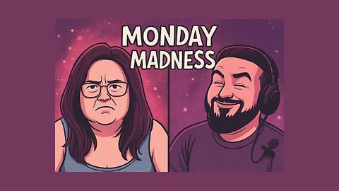 Monday Madness