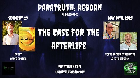 ParaTruth: Reborn - The Case for the Afterlife w/Chris Carter