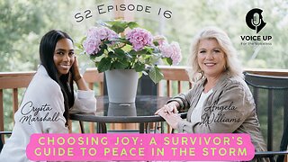 Choosing Joy: A Survivor’s Guide to Peace in the Storm S2 E16