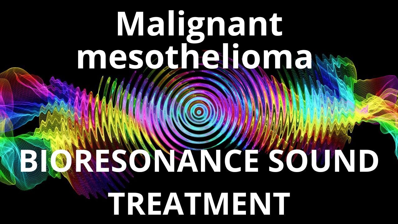 Malignant mesothelioma _ Sound therapy session _ Sounds of nature