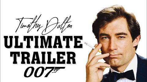 TIMOTHY DALTON is JAMES BOND (1987 - 1989) Ultimate Trailer